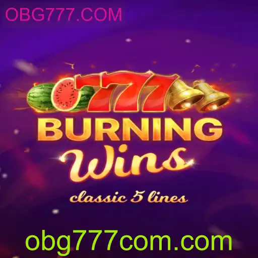 BurningWins: O Brilho das Vitórias no Jogo Inovador da OBG777.COM